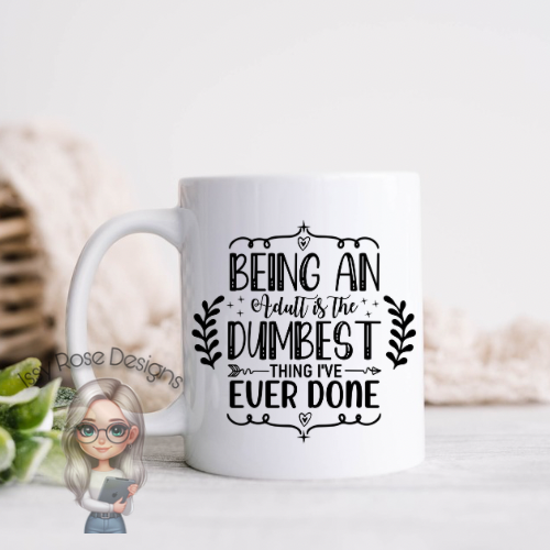 Being An Adult 11oz Mug