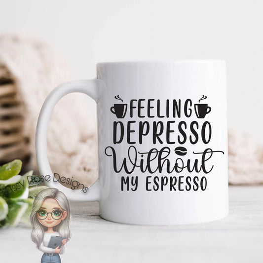 Depresso Without Espresso 11oz Mug