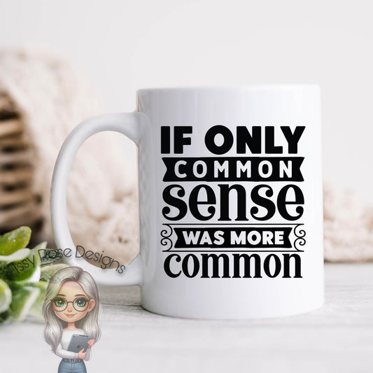 Common Sense 11oz Mug
