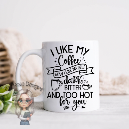 Too Hot For You 11oz Mug