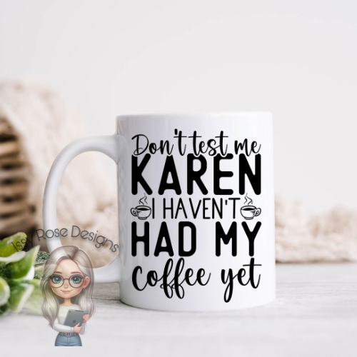 Don’t Test Me 11oz Mug
