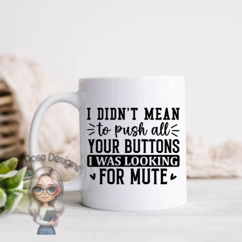 Push All Your Buttons 11oz Mug