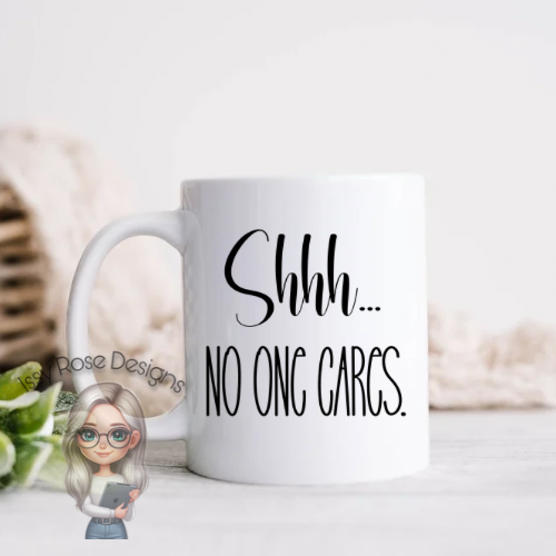 No One Cares 11oz Mug