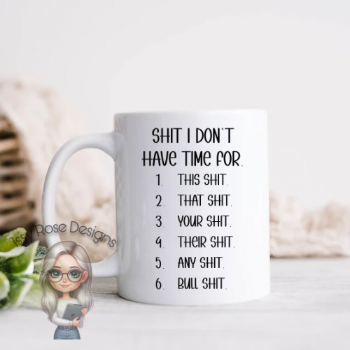 Sh!t I Don’t Have Time For 11oz Mug